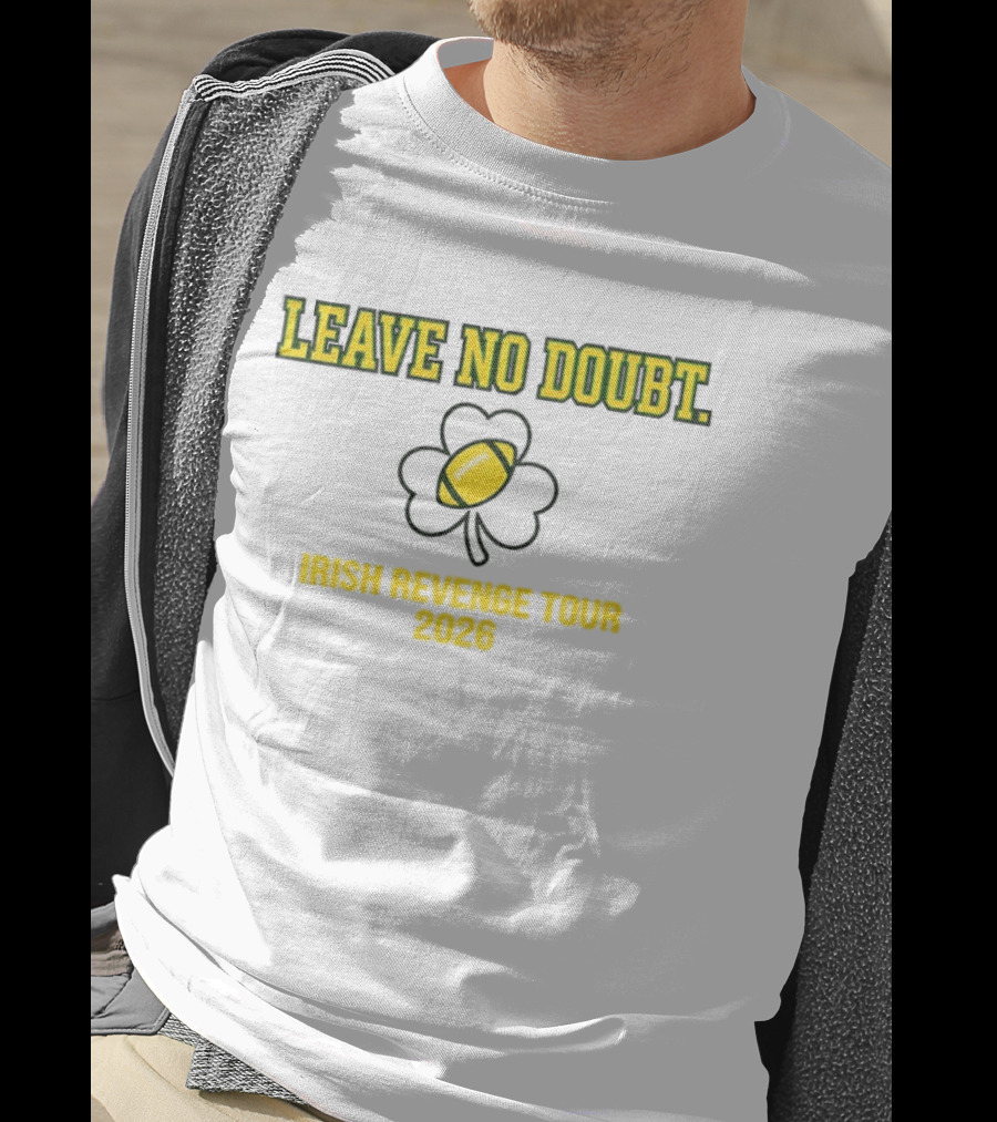 Leave No Doubt Irish Revenge Tour 2026 Football Shamrock T-Shirt