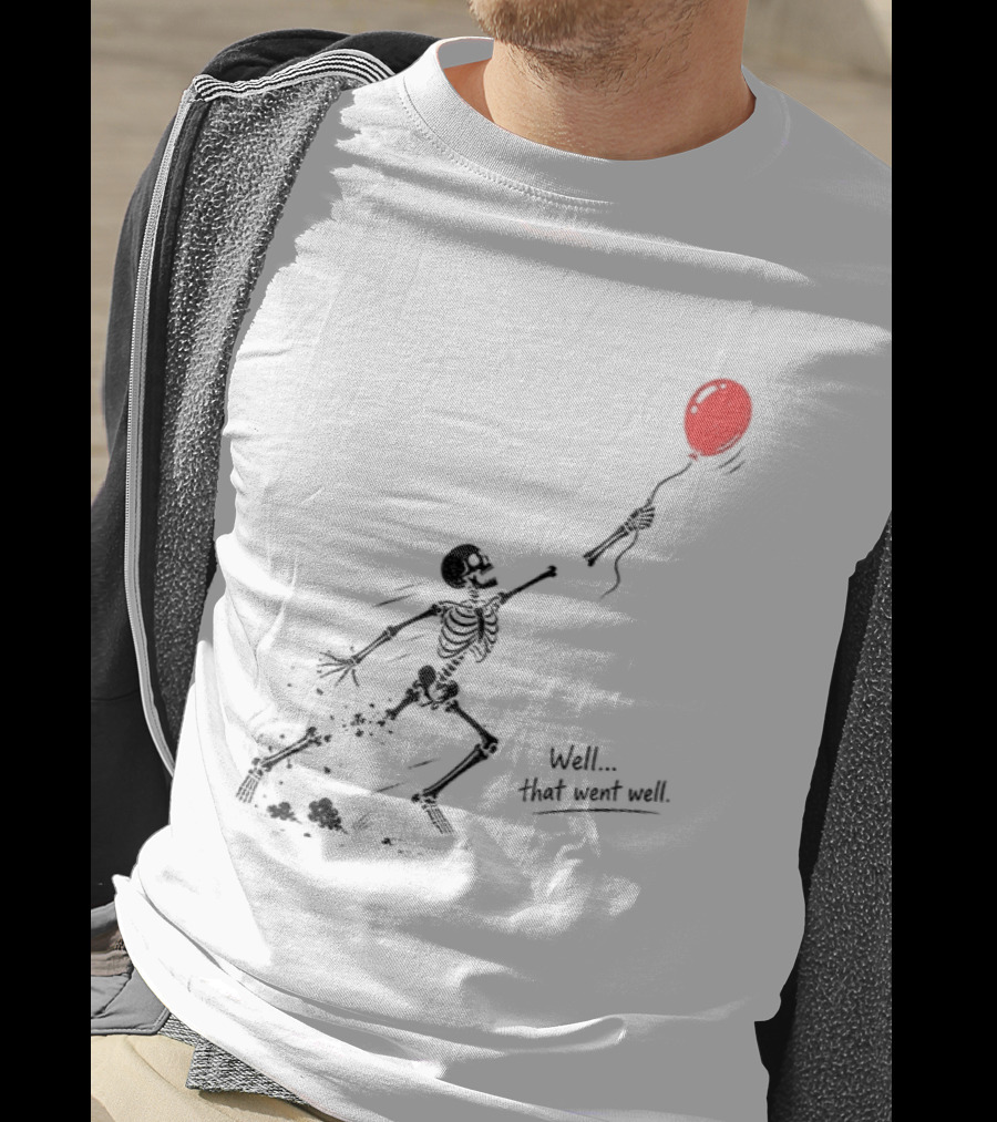 Skeleton Lost Balloon Well That Went Well Halloween T-Shirt