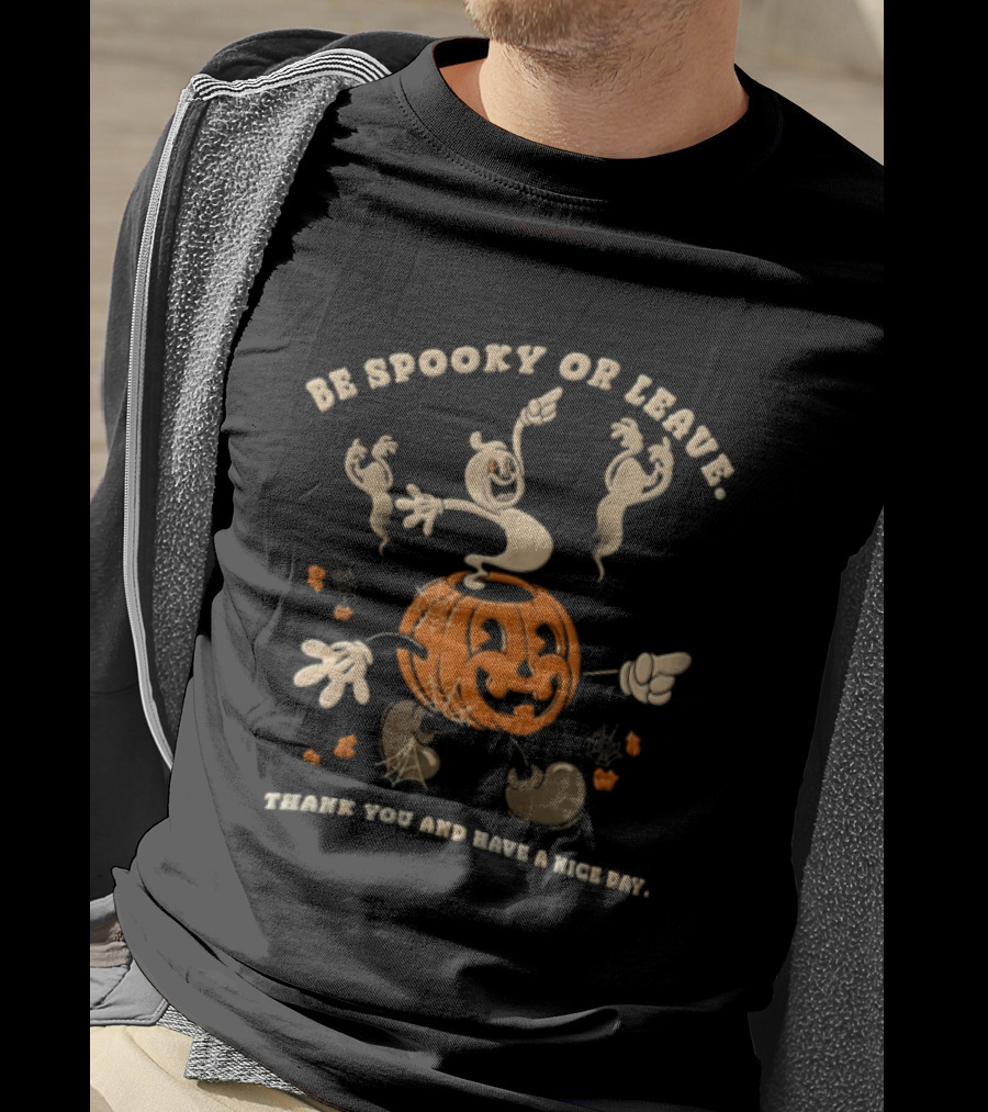 Be Spooky Or Leave Thank You And Have A Nice Day Halloween Ghosts Pumpkin T-Shirt