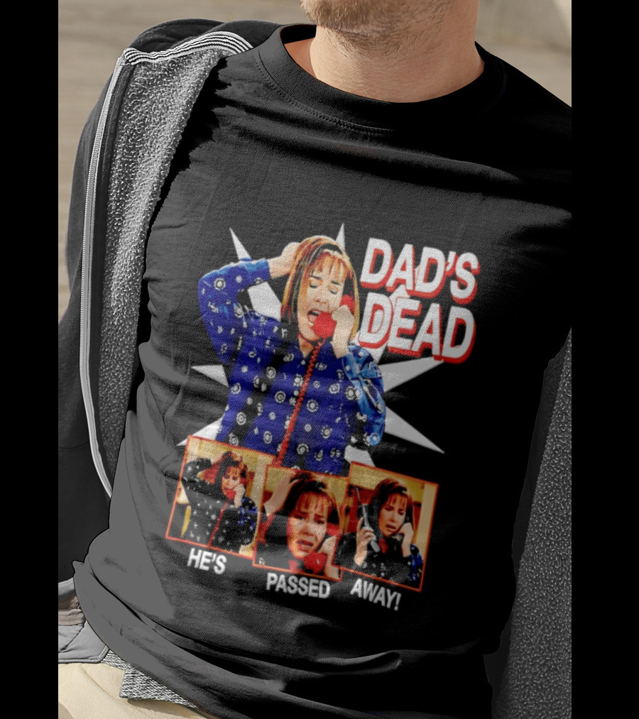Dad's Dead He's Passed Away American Horror Story Sarah Paulson T-Shirt
