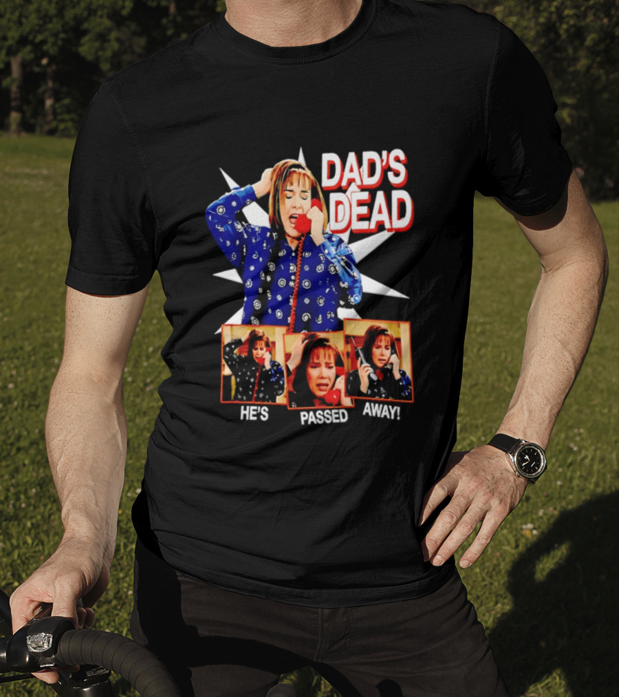 Dad's Dead He's Passed Away American Horror Story Sarah Paulson T-Shirt