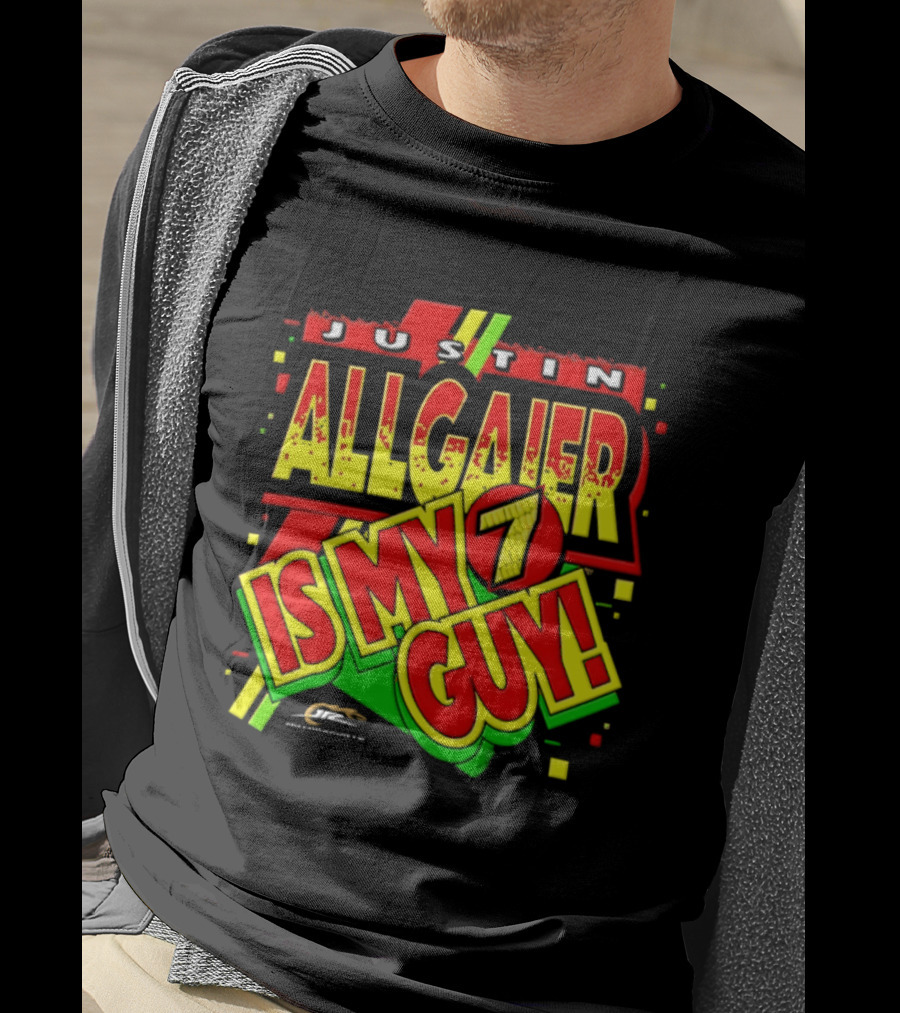 Justin Allgaier JR Motorsports Is My 7 Guy Nascar T-Shirt