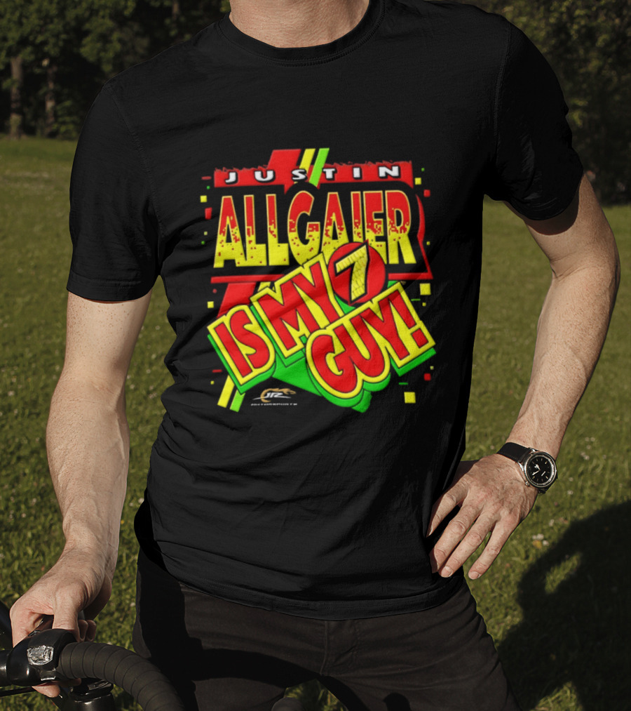 Justin Allgaier JR Motorsports Is My 7 Guy Nascar T-Shirt