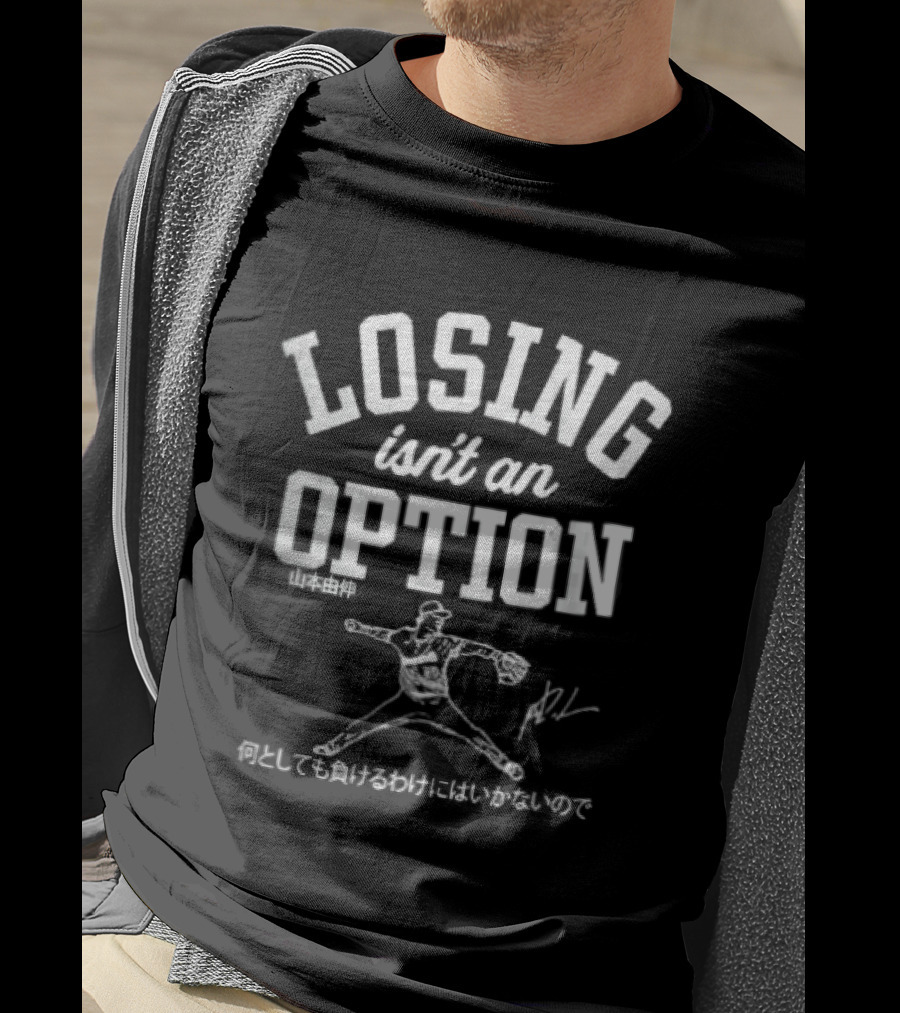 Losing Isn't An Option Yoshinobu Yamamoto Baseball Pitcher Sports Motivation T-Shirt