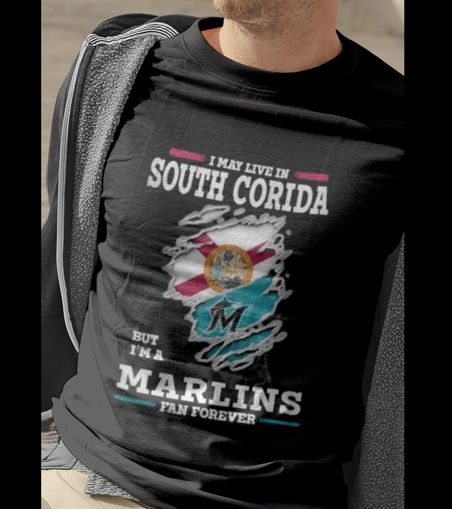 I May Live In South Corida But I'm A Marlins Fan Forever Florida State Flag Ripped Effect T-Shirt