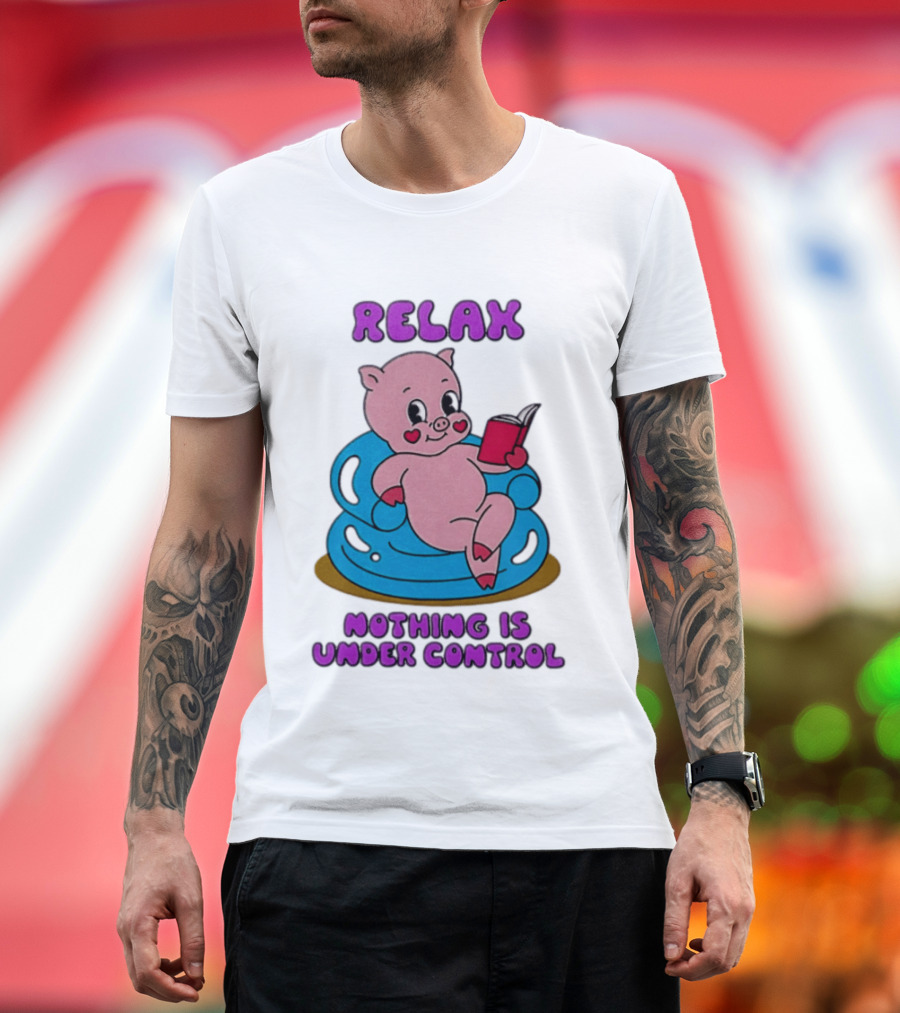 RELAX Nothing Is Under Control Pig Reading Book T-Shirt