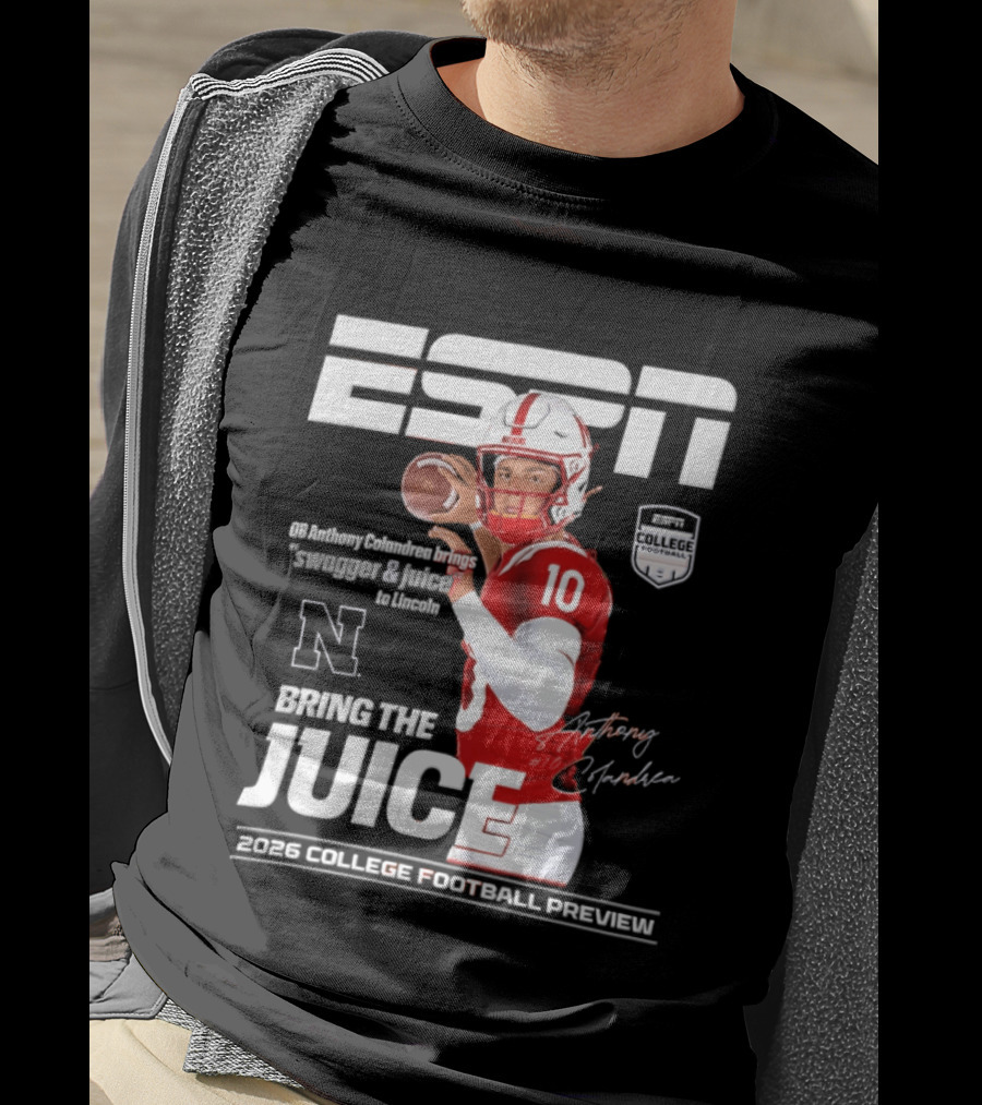 ESPN Nebraska Huskers 2026 College Football Anthony Colandrea Bring The Juice T-Shirt