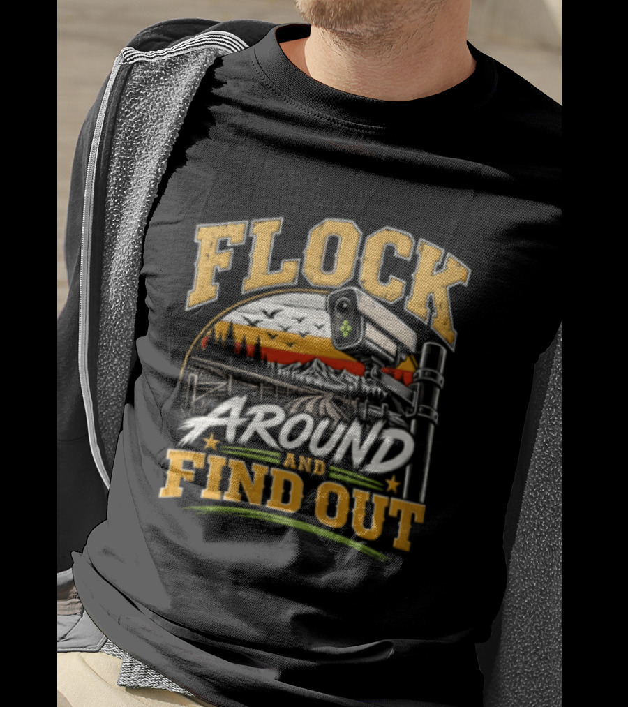Flock Around And Find Out Security Camera Scene T-Shirt