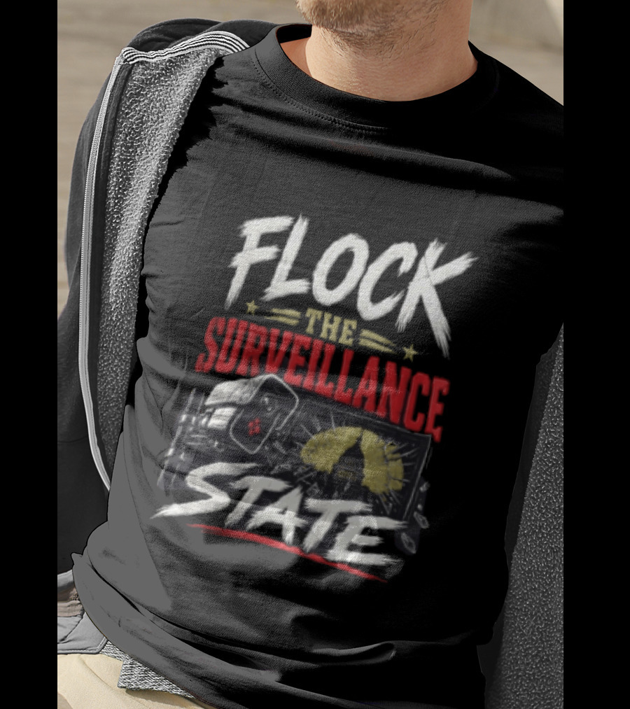 Flock The Surveillance State Capitol Building Camera Awareness T-Shirt