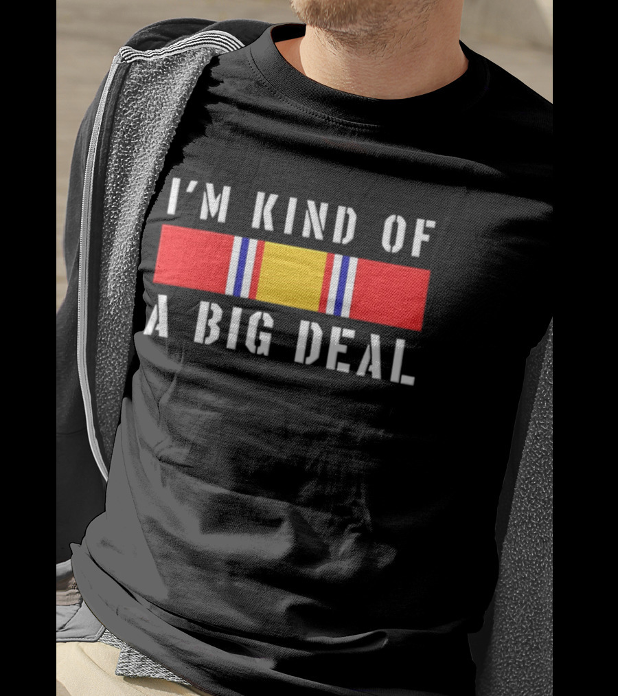 I'm Kind Of A Big Deal National Defense Service Medal T-Shirt
