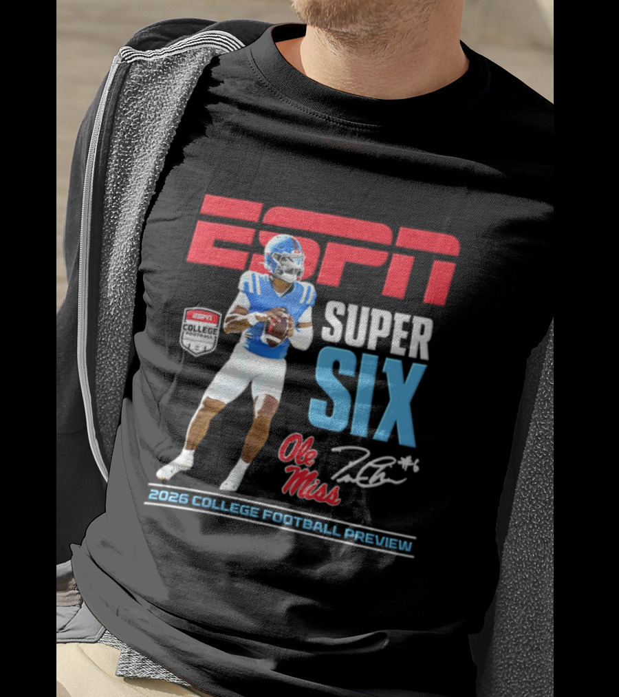 Ole Miss Jaxson Dart ESPN Super Six 2026 College Football Preview T-Shirt