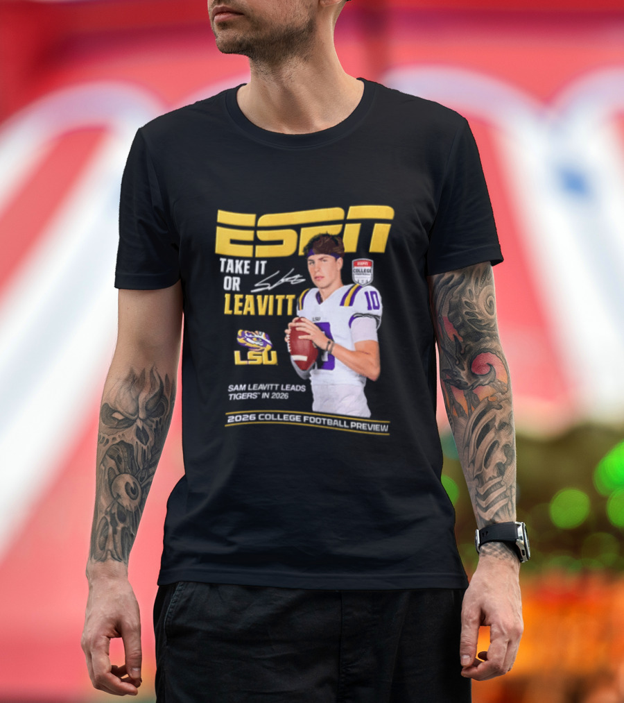 ESPN Sam Leavitt LSU Football 2026 Take It Or Leavitt T-Shirt