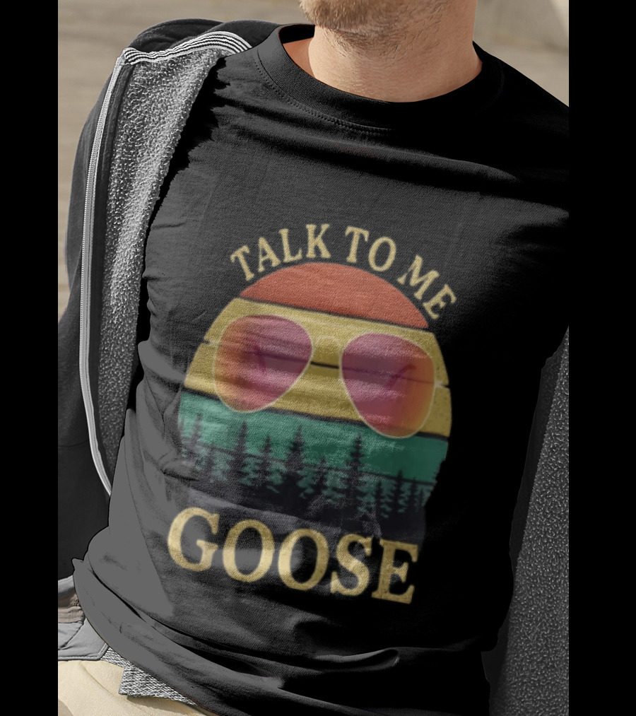 Talk To Me Goose Aviator Sunglasses Sunset Forest T-Shirt