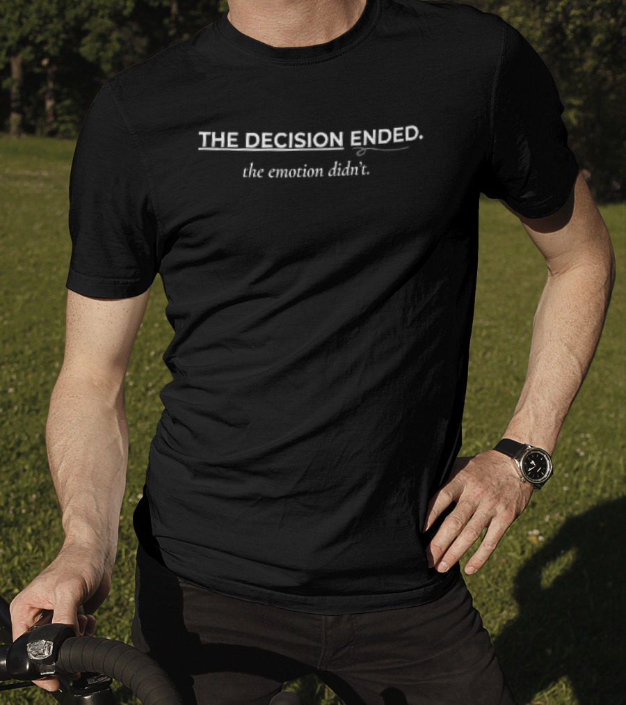 The Decision Ended Emotion Didn't White Underline Blue Flourish Line T-Shirt