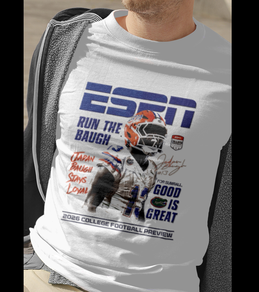ESPN Run The Baugh Jadan Baugh Stays Loyal Florida Gators 2026 College Football Preview T-Shirt