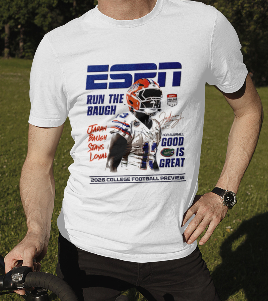 ESPN Run The Baugh Jadan Baugh Stays Loyal Florida Gators 2026 College Football Preview T-Shirt