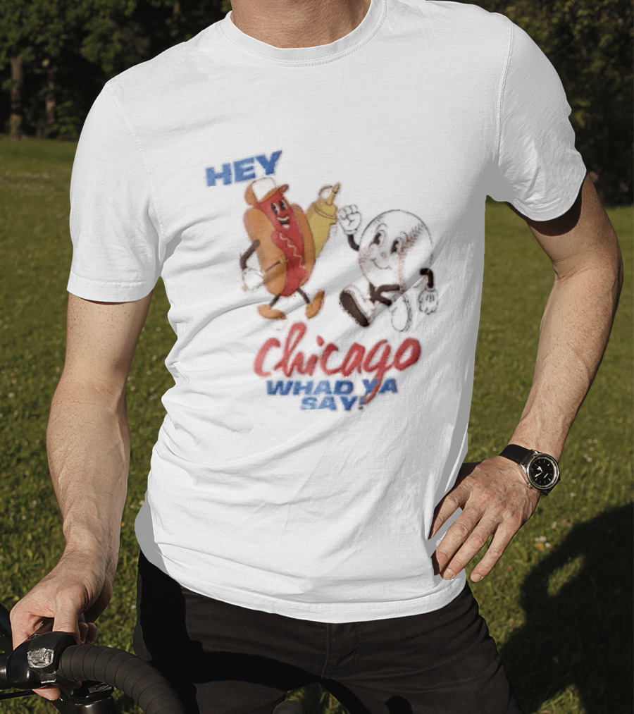Hey Chicago Whad Ya Say Cartoon Hot Dog Baseball Characters T-Shirt