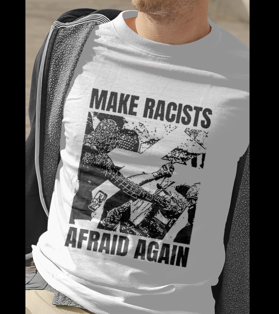 Remove Racists Silhouette Fight Injustice Make Afraid Again T-Shirt