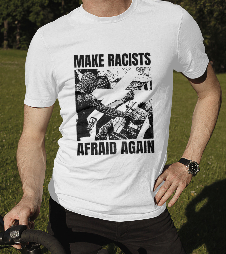 Remove Racists Silhouette Fight Injustice Make Afraid Again T-Shirt