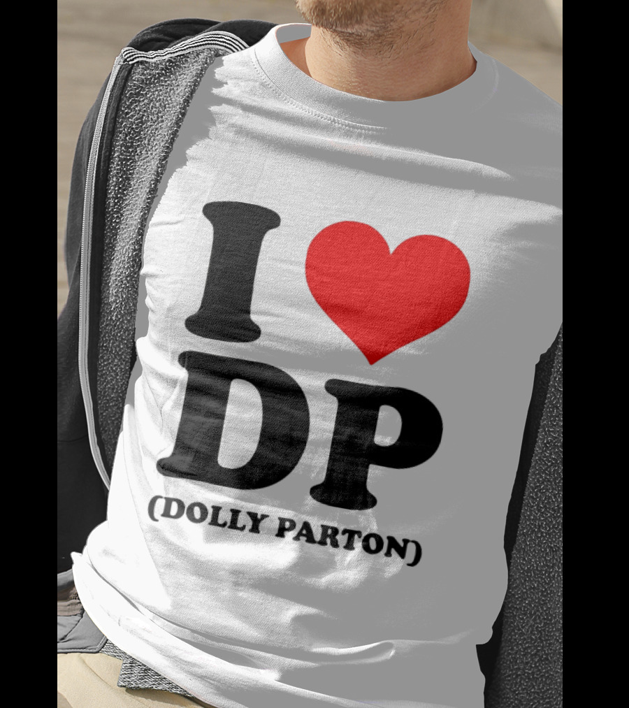 I Love DP Dolly Parton Merchandise Fan Favorite T-Shirt