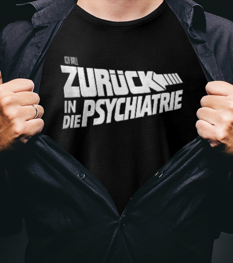 Ich Will Zurück In Die Psychiatrie Back To The Future T-Shirt