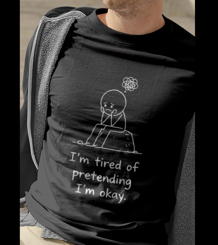Im Tired Of Pretending Im Okay Sad Scribble Thought Cloud Sitting T-Shirt