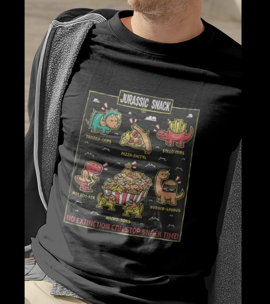 Jurassic Snack Tricera Chips Pizza Dactyl Stego Fries Hot Dog Rex Burger Saurus Nacho Tors No Extinction Can Stop Snack Time T-Shirt