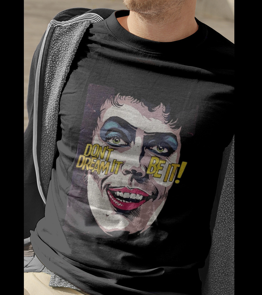 Tim Curry Rocky Horror Picture Show Don't Dream It Be It T-Shirt