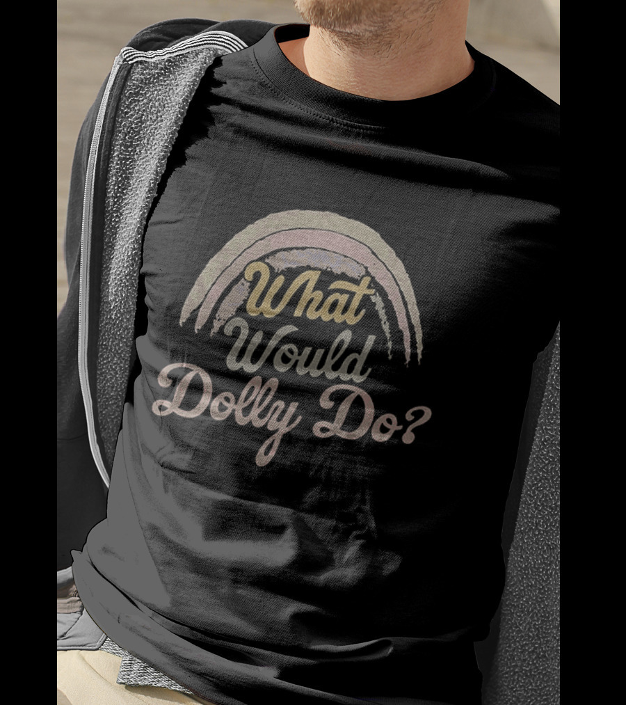 What Would Dolly Do Rainbow T-Shirt