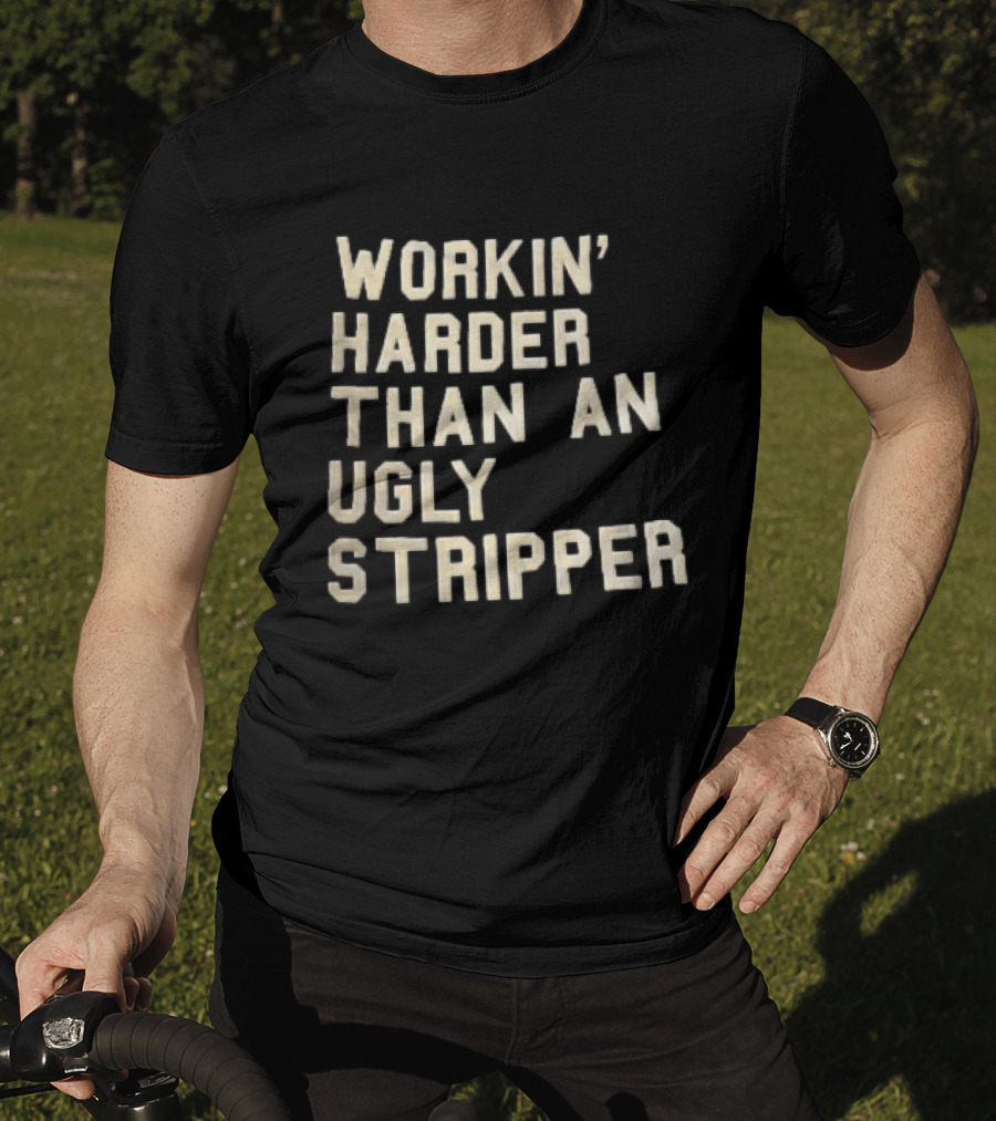 Workin Harder Than An Ugly Stripper Beige Masking Tape T-Shirt