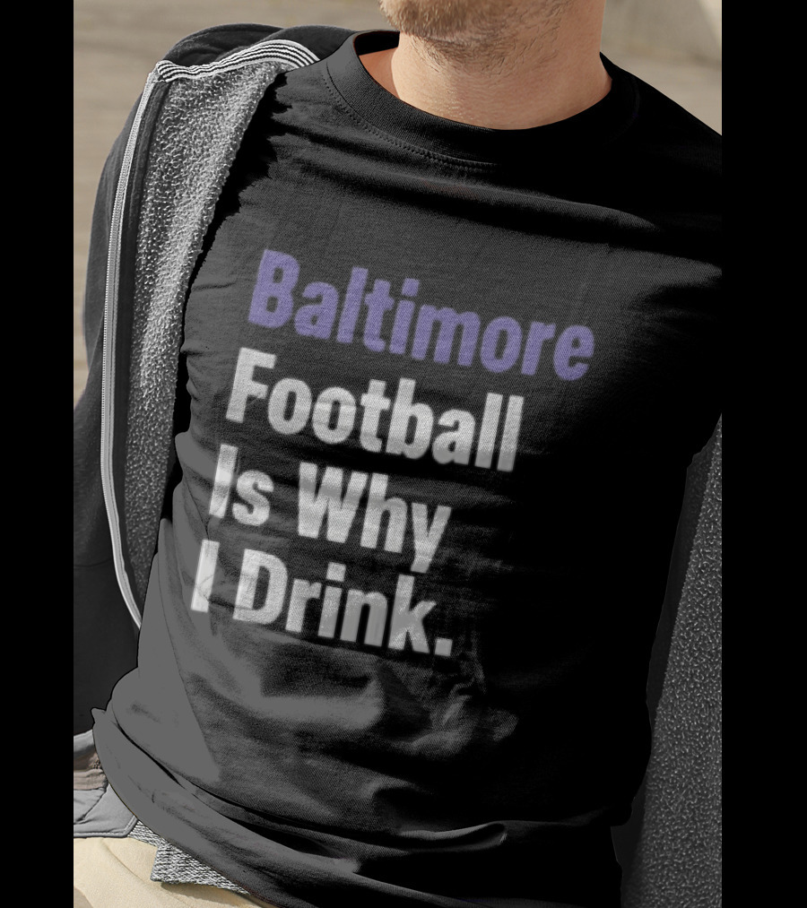 Baltimore Football Is Why I Drink Purple White Stacked T-Shirt