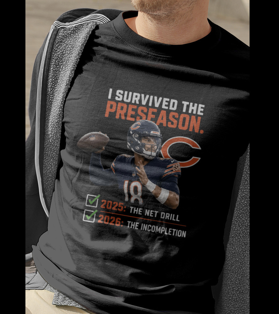Caleb Williams Chicago 2025 The Net Drill 2026 The Incompletion I Survived The Preseason T-Shirt