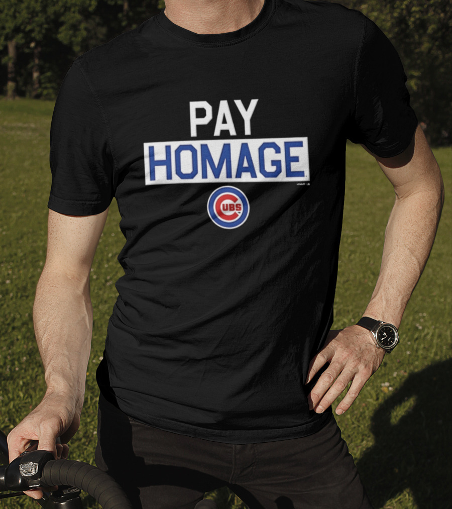 PAY HOMAGE Chicago Cubs C T-Shirt