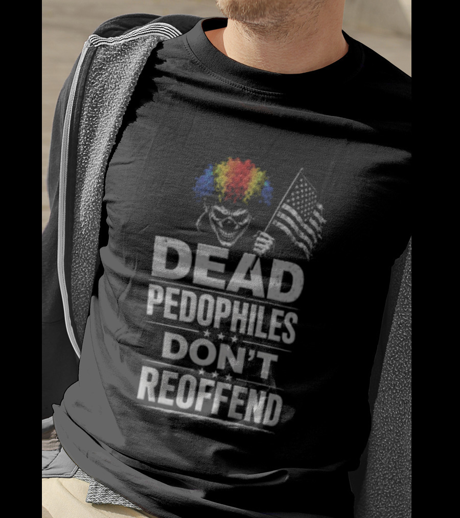 Dead Pedophiles Don't Reoffend Clown USA Flag T-Shirt