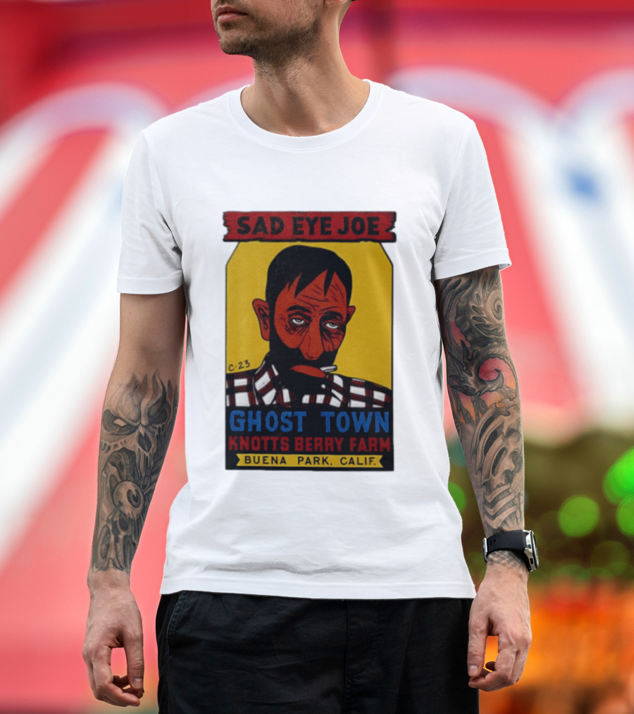 Sad Eye Joe Ghost Town Knott's Berry Farm Buena Park Californi T-Shirt
