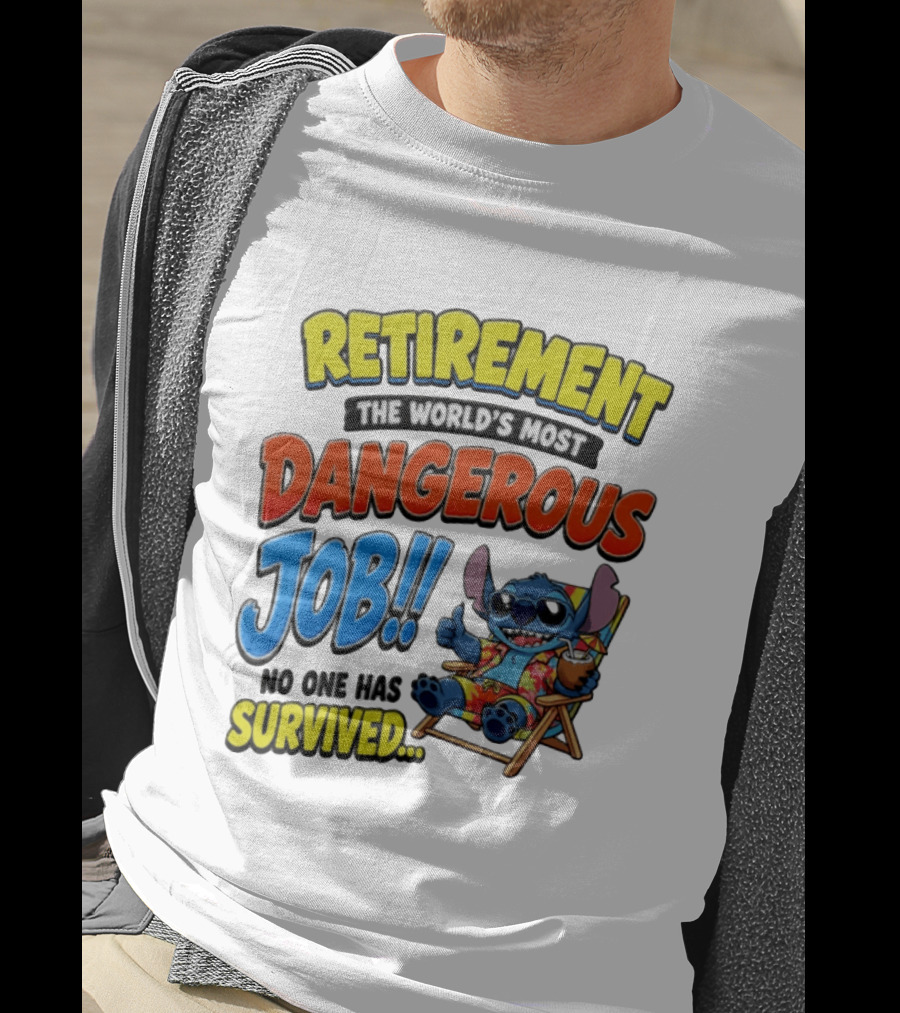 Retirement The World's Most Dangerous Job Stitch No One Has Survived T-Shirt