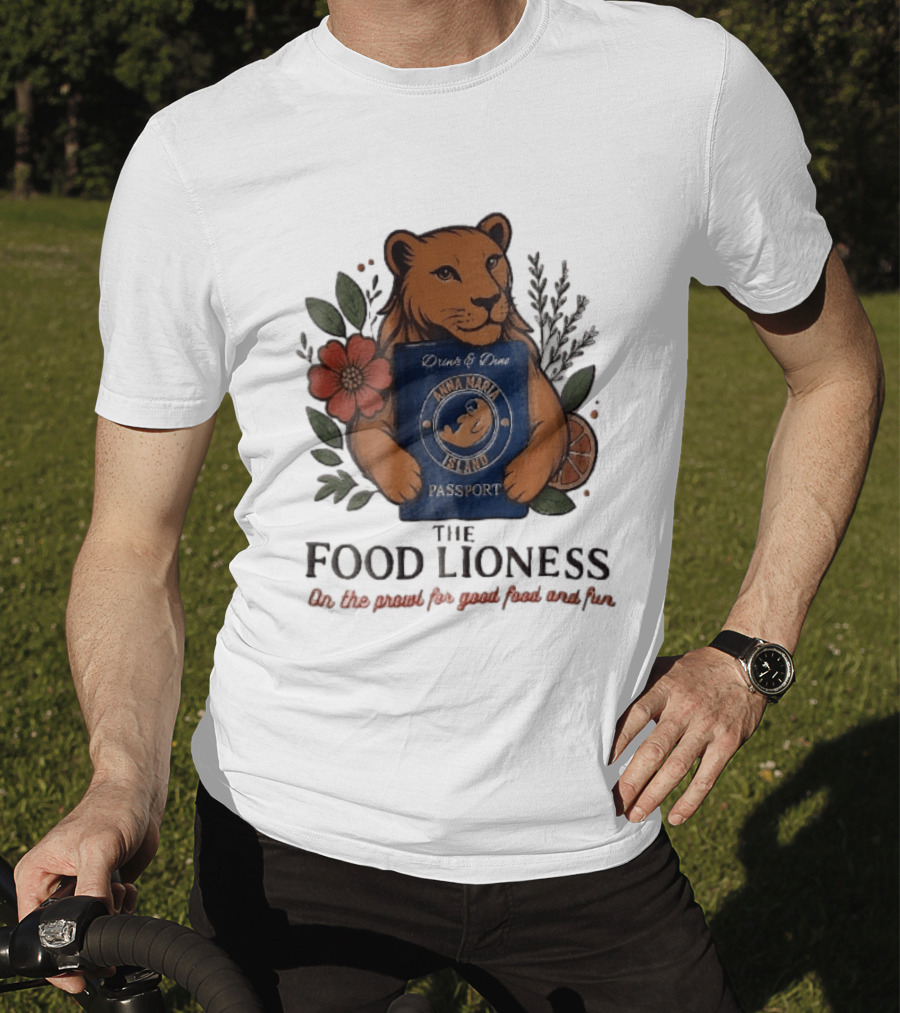 Anna Maria Island Passport Drinks Dine Feline Flowers The Food Lioness Prowl T-Shirt
