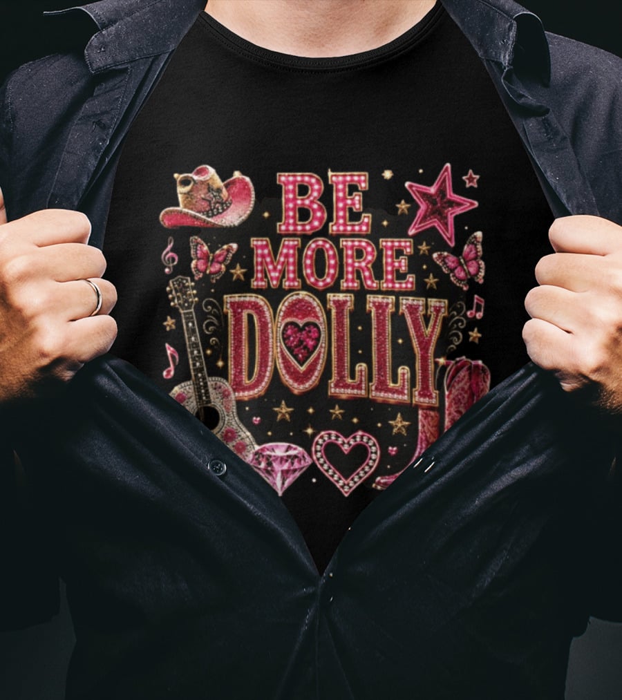 Be More Dolly Rhinestone Cowboy Boots And Guitar With Stars And Hearts T-Shirt