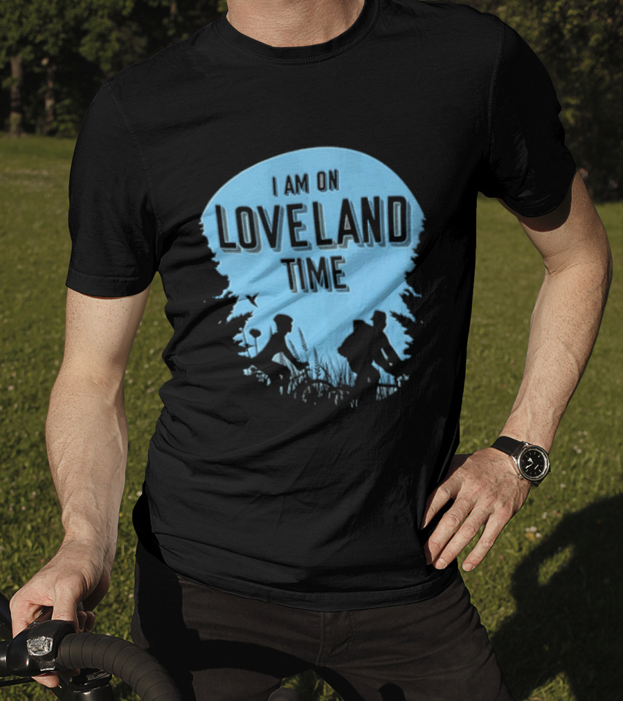 I Am On Loveland Time Silhouette Adventure T-Shirt