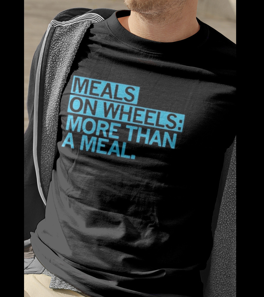 Meals On Wheels More Than A Meal T-Shirt
