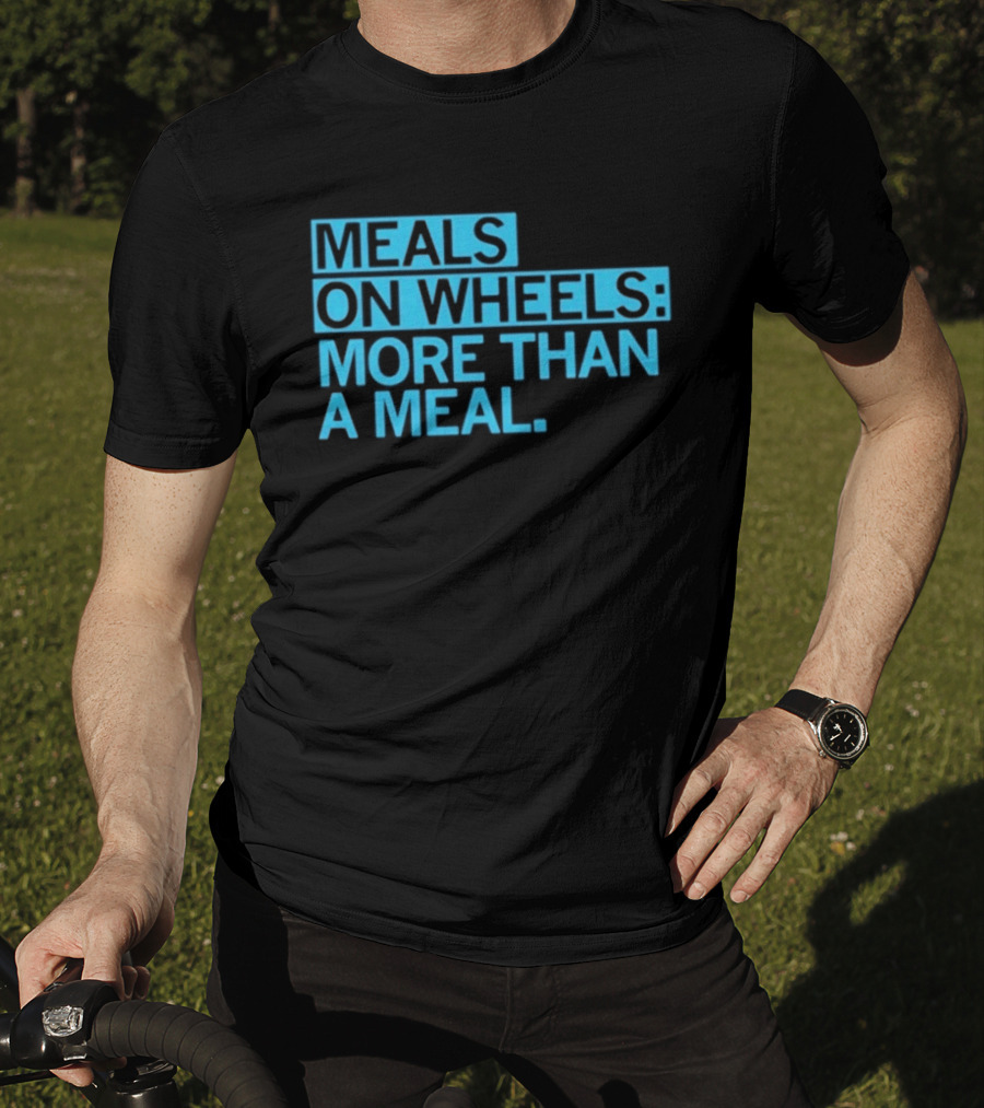 Meals On Wheels More Than A Meal T-Shirt