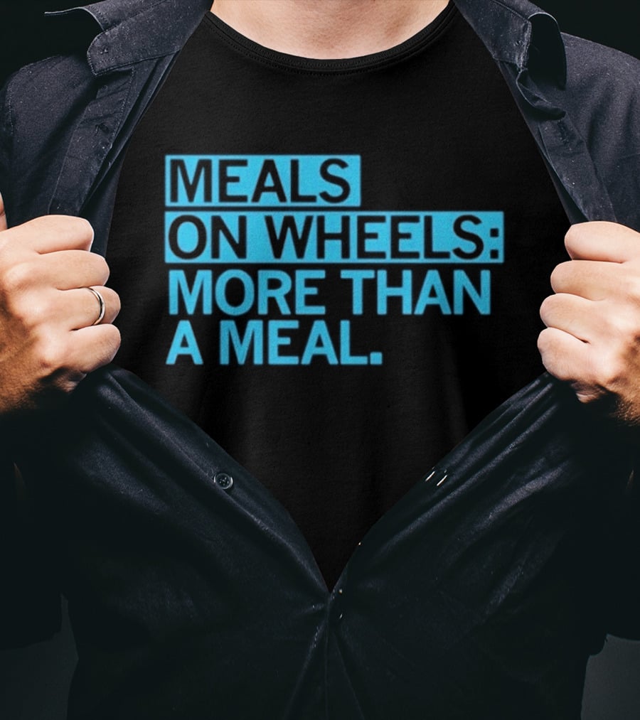 Meals On Wheels More Than A Meal T-Shirt