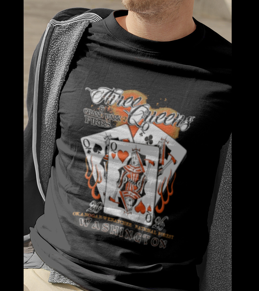 Queens Hearts Spades Clubs Grand Park Fires Okanogan Wenatchee National Forest Washington 2006 T-Shirt