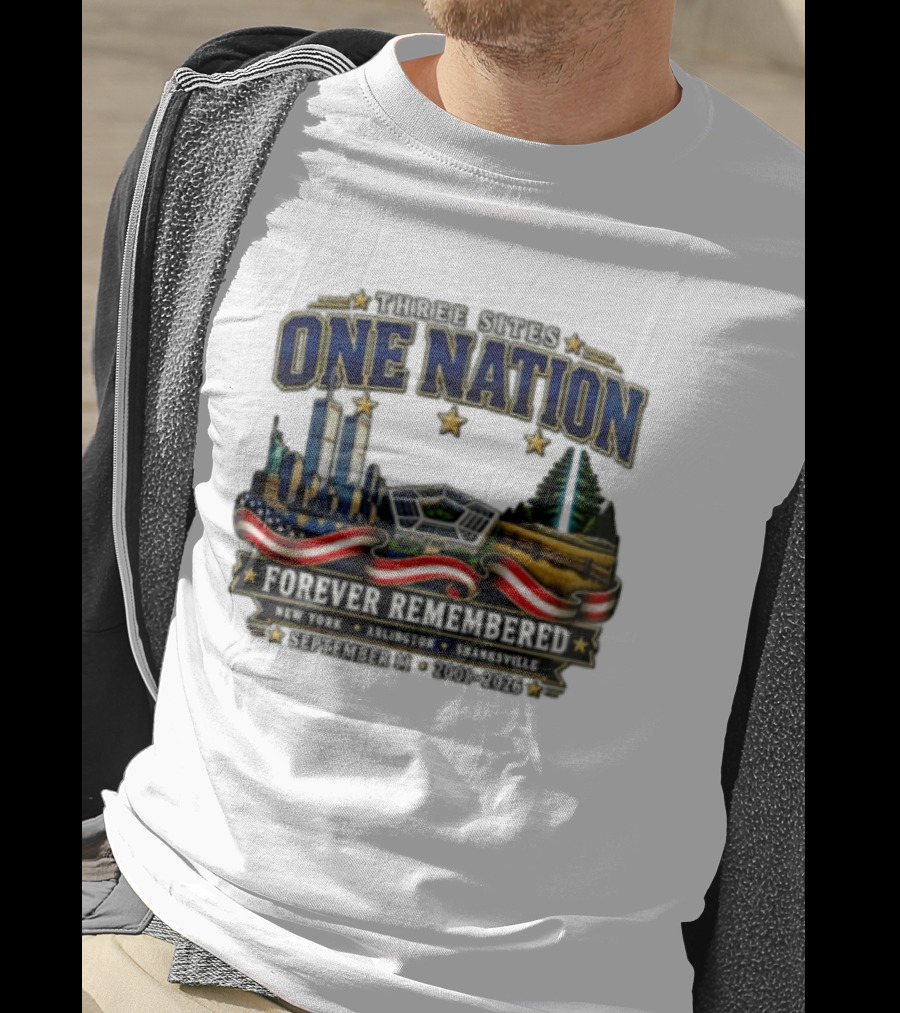 Three Sites One Nation Forever Remembered September 11 New York Arlington Shanksville 2001 2026 T-Shirt