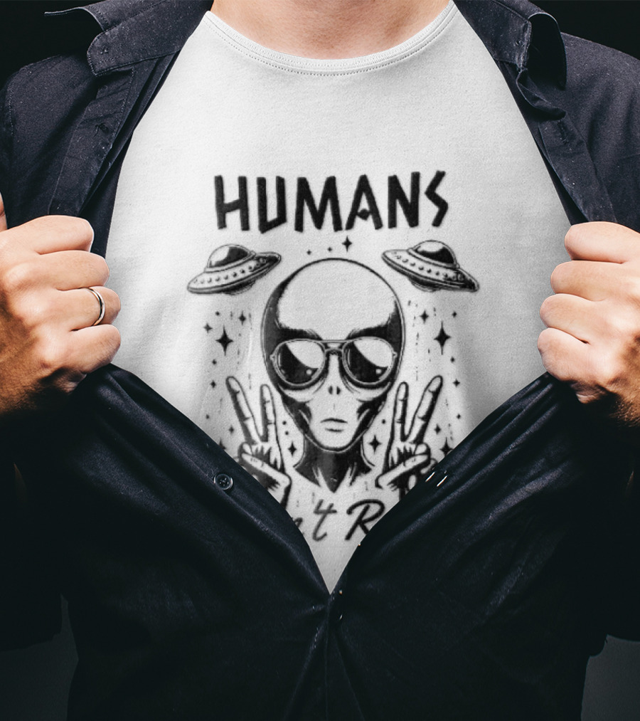 Humans Aren't Real Alien Peace UFOs T-Shirt