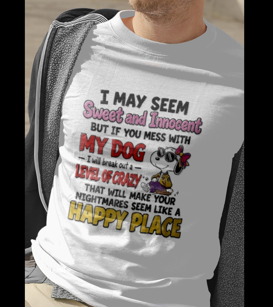 I May Seem Sweet And Innocent But If You Mess With My Dog Cartoon Beagle Sunglasses Bow Happy Place T-Shirt