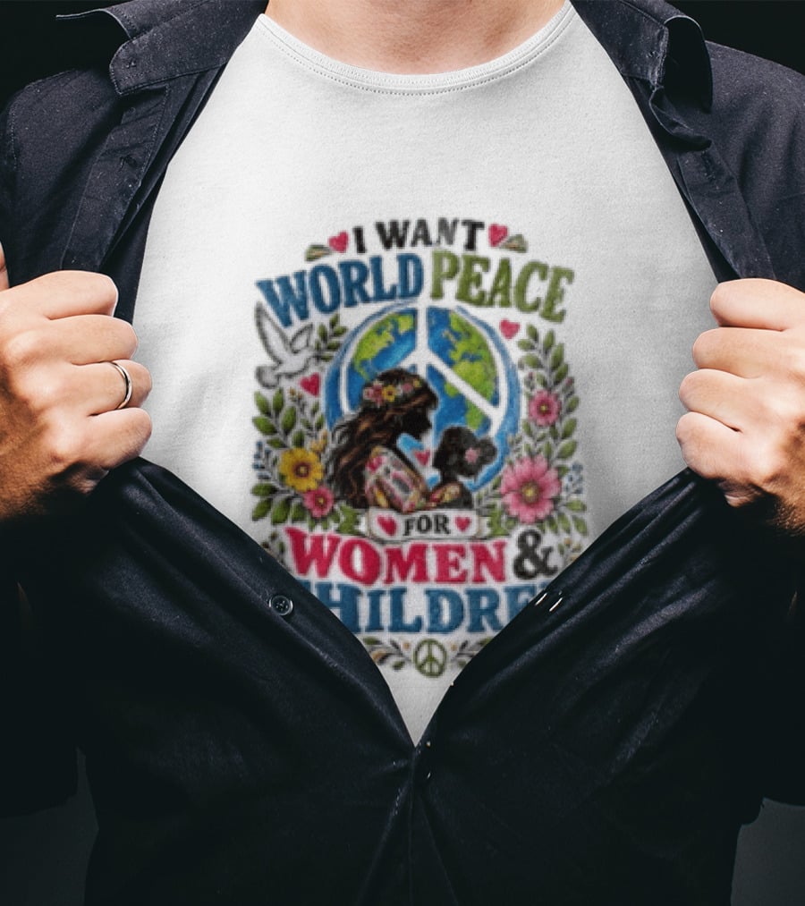 I Want World Peace For Women & Children Floral Peace Sign Symbol Empowerment T-Shirt