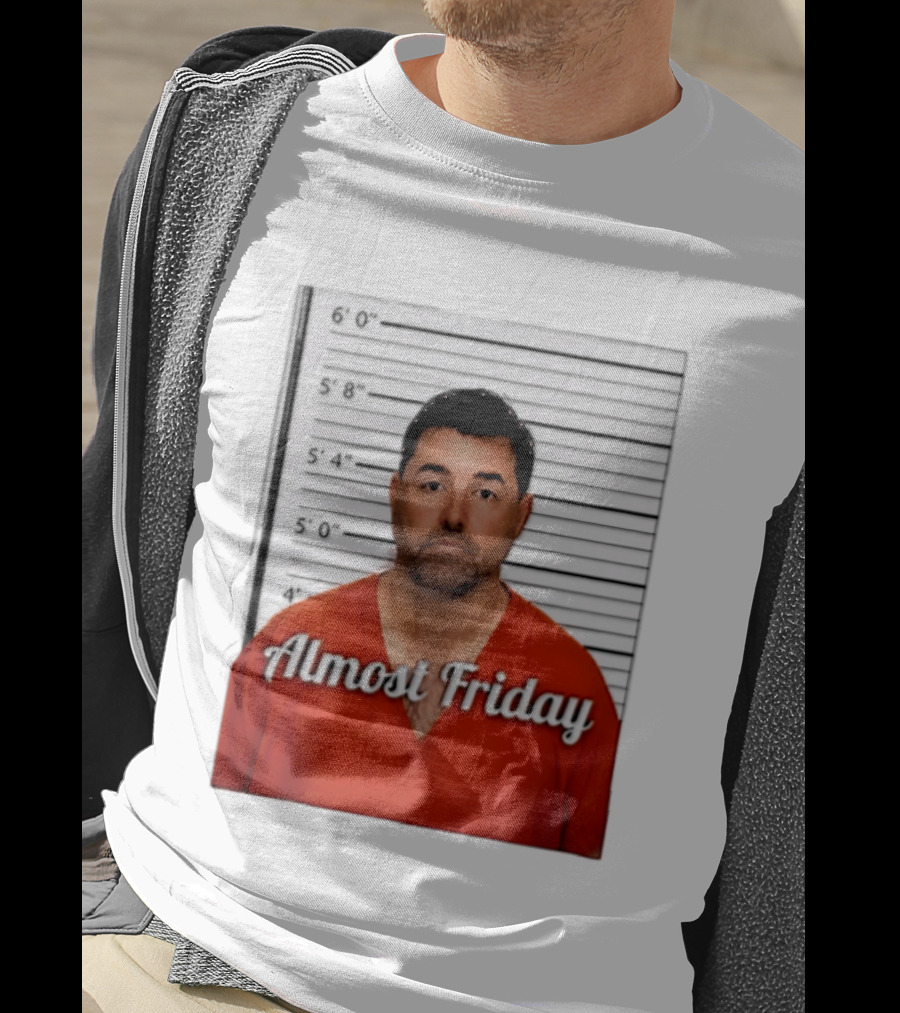 Jed York Almost Friday Shot Jail Work Week Humor T-Shirt