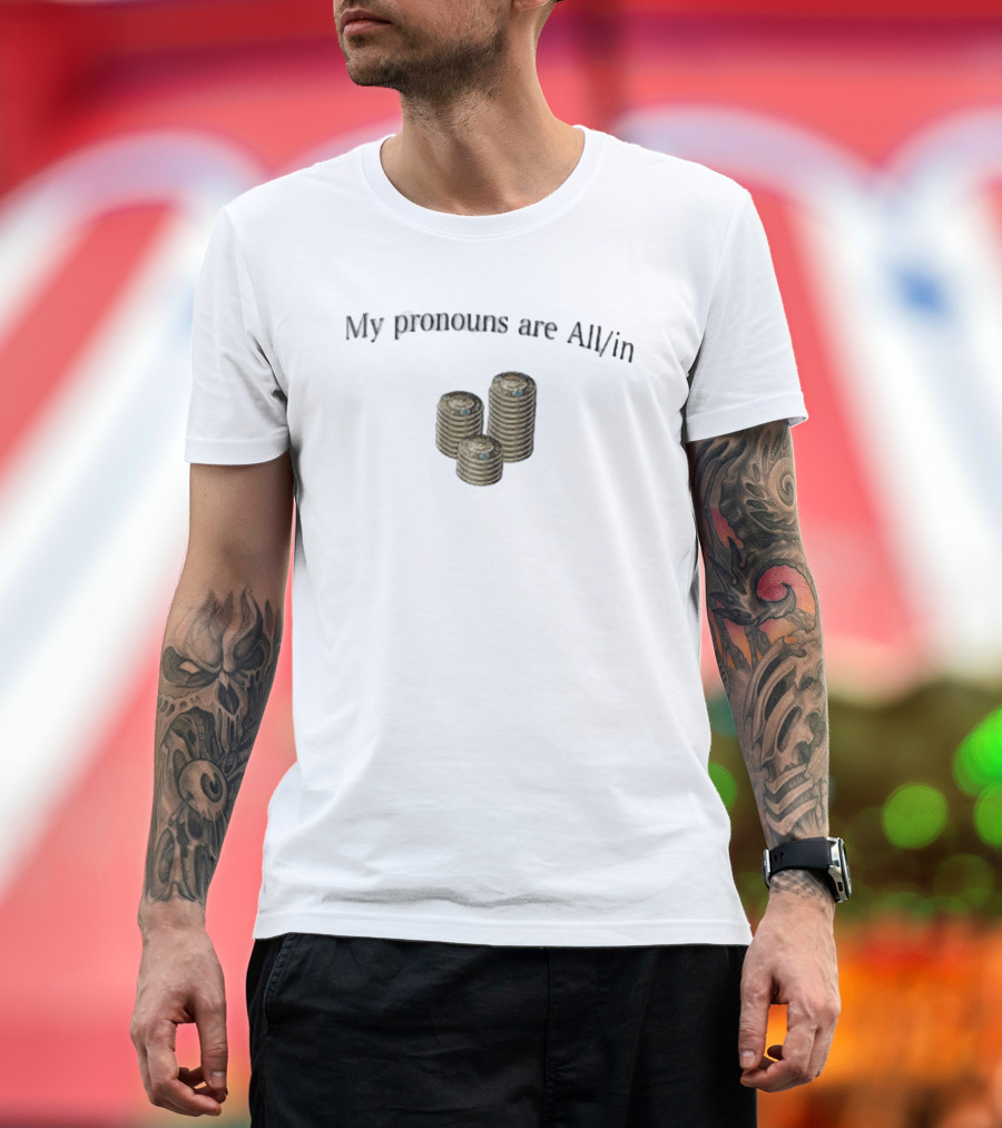 My Pronouns Are All In Three Stacks Gold Poker Chips T-Shirt