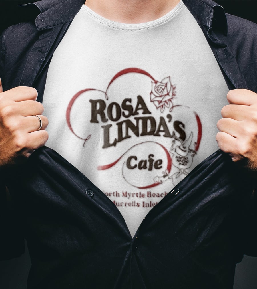 Rosa Linda's Cafe North Myrtle Beach Murrells Inlet Macho Nacho Man Rose Cartoon T-Shirt